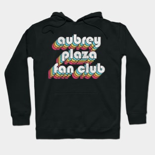 Aubrey Plaza Fan Club / Retro Faded Style Hoodie